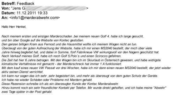 Marderabwehr,KONTEC,Kundenrezension,Kunde,Erfahrung,Erfahrungsberichte,Empfehlung,Marder,verscheuchen,scheuchen,Marderschreck,Marderscheuche,Marderpiepser,Motorraum,Auto,Dachboden,Zwischendecke,Wissen,Erfolg,erfolgreich,Langjährig,Jahrelang,Qualität,Leistung,auszahlt,zahlt,sich,aus,Investition,investiert,hochwertig,leistungsstark,zuverlässig,echo,Erfahrungen