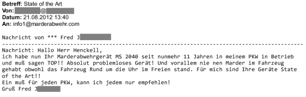 Marderabwehr,KONTEC,Kundenrezension,Kunde,Erfahrung,Erfahrungsberichte,Empfehlung,Marder,verscheuchen,scheuchen,Marderschreck,Marderscheuche,Marderpiepser,Motorraum,Auto,Dachboden,Zwischendecke,Wissen,Erfolg,erfolgreich,Langjährig,Jahrelang,Qualität,Leistung,auszahlt,zahlt,sich,aus,Investition,investiert,hochwertig,leistungsstark,zuverlässig,echo,Erfahrungen